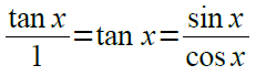 tan(x)=sin(x)/cos(x)